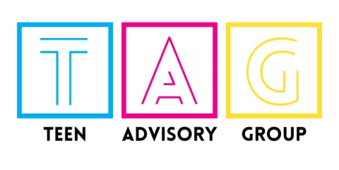 Teen Advisory Group (T.A.G.)